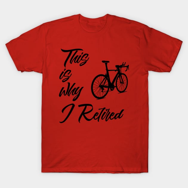 Vintage Sarcastic Retired Cyclist T-Shirt by TriHarder12